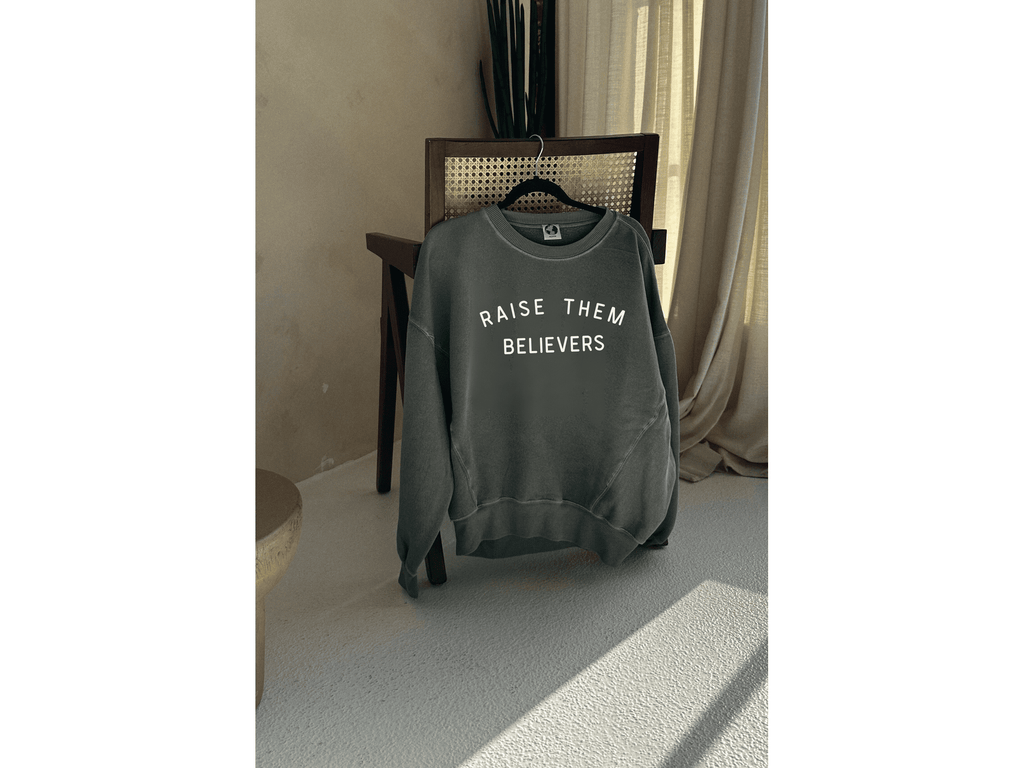 Raise Them Believers Sweatshirt